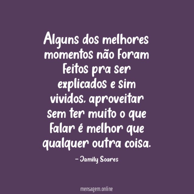 Alguns dos melhores momentos não foram feitos pra