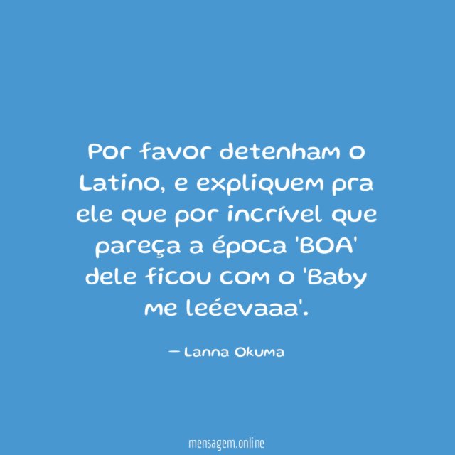 Por favor detenham o Latino