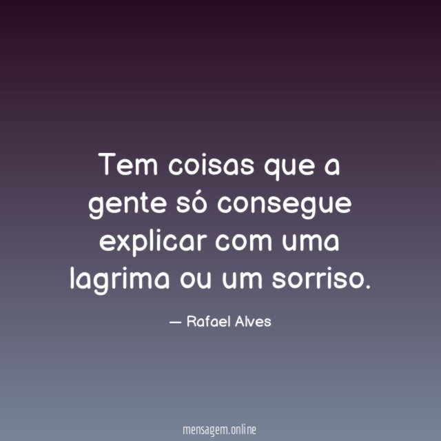 Tem coisas que a gente só consegue explicar