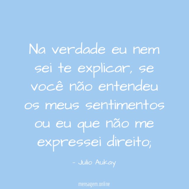 Na verdade eu nem sei te explicar