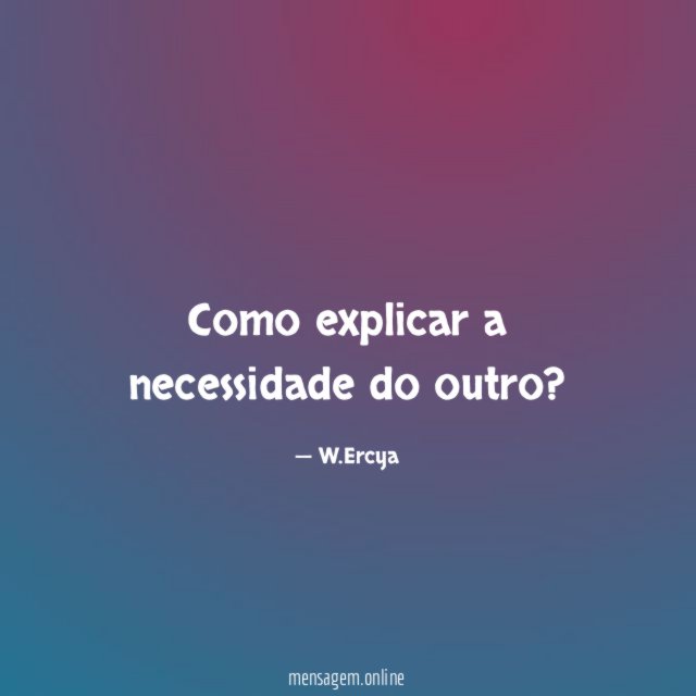 Como explicar a necessidade do outro