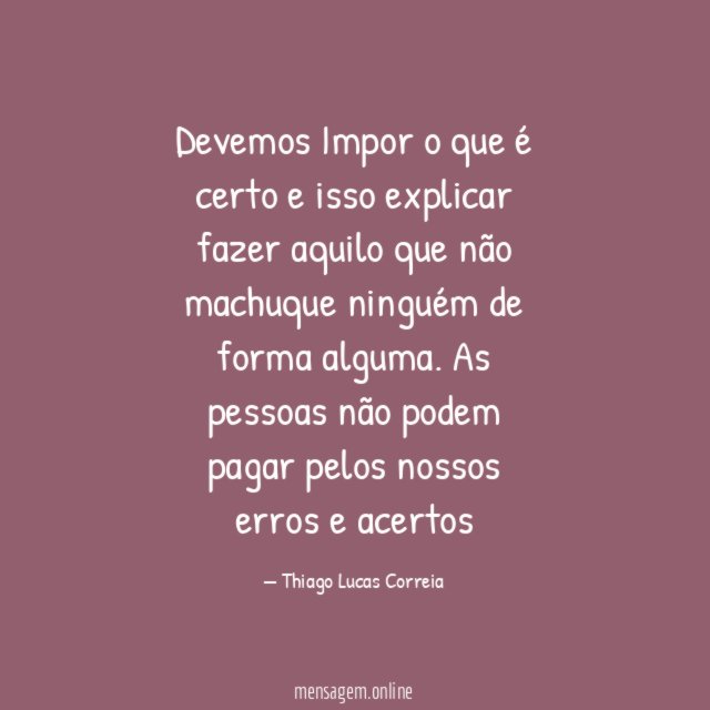 Devemos Impor o que é certo e isso