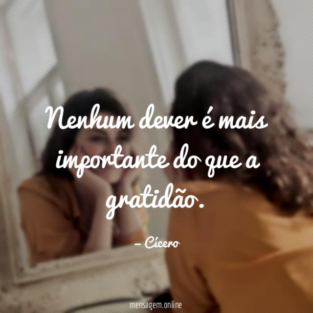 Nenhum dever é mais importante do que a gratidão