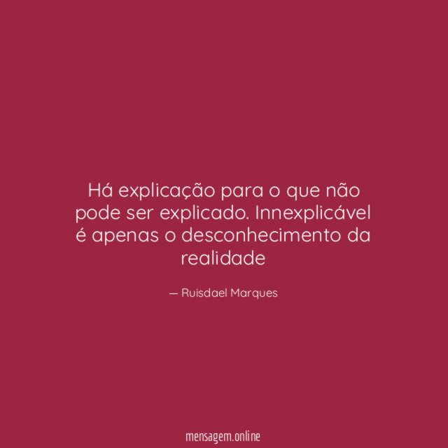 Há explicação para o que não pode ser explicado