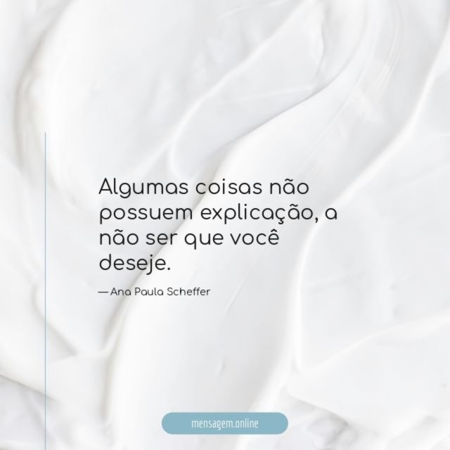 Algumas coisas não possuem explicação