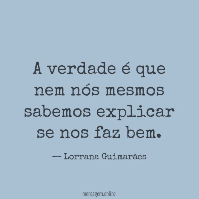 A verdade é que nem nós mesmos sabemos
