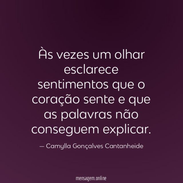 Às vezes um olhar esclarece sentimentos que