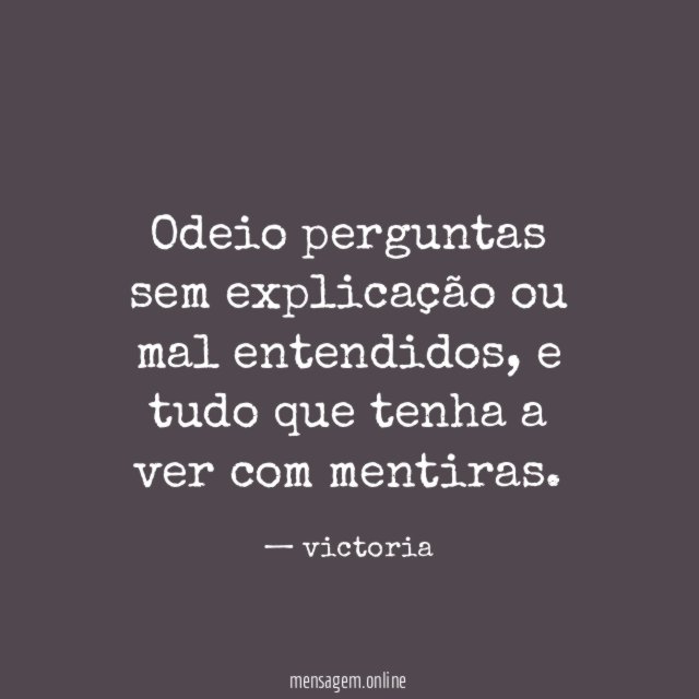 Odeio perguntas sem explicação ou mal entendidos