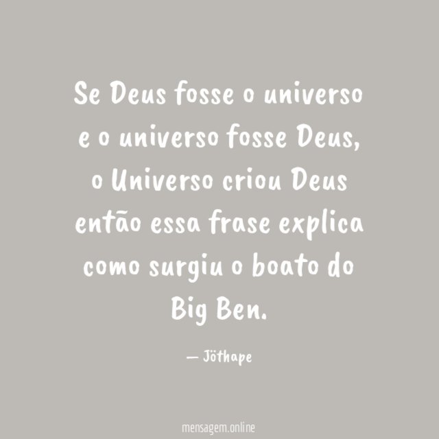 Se Deus fosse o universo e o universo fosse Deus