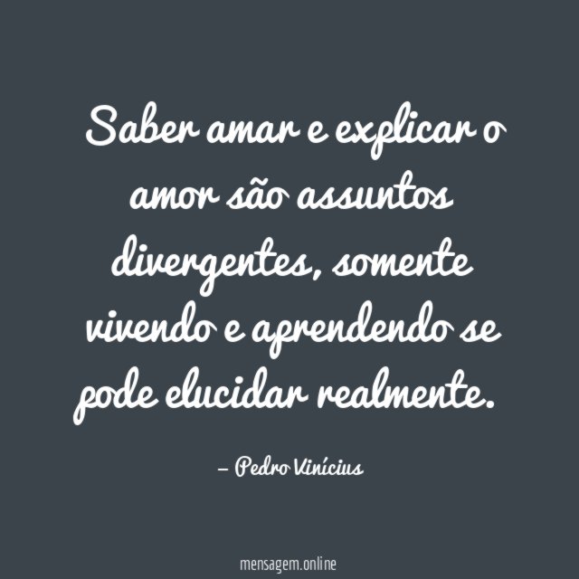 Saber amar e explicar o amor são assuntos divergentes