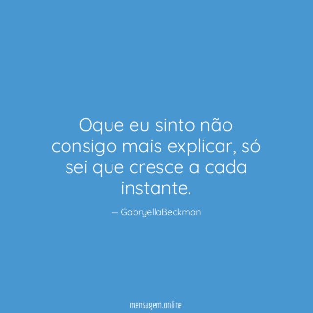 Oque eu sinto não consigo mais explicar