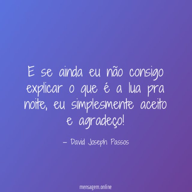 E se ainda eu não consigo explicar