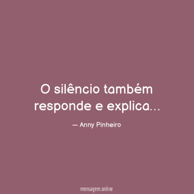 O silêncio também responde e explica