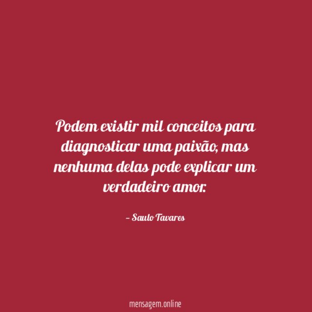 Podem existir mil conceitos para diagnosticar uma paixão