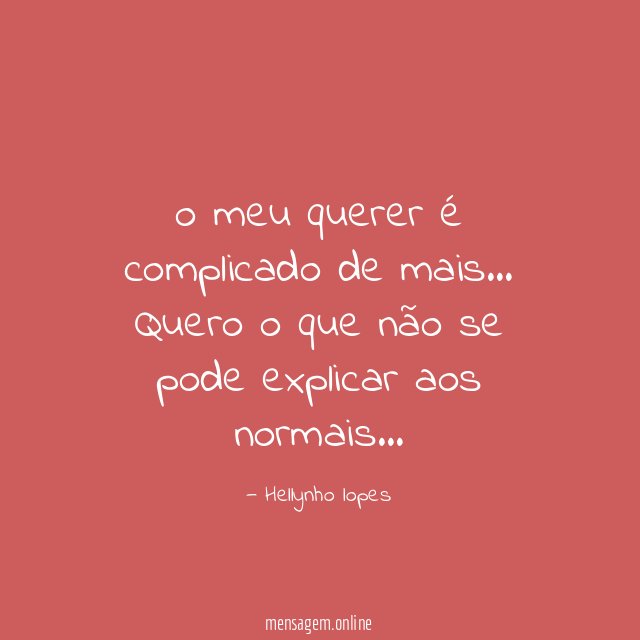 o meu querer é complicado de mais