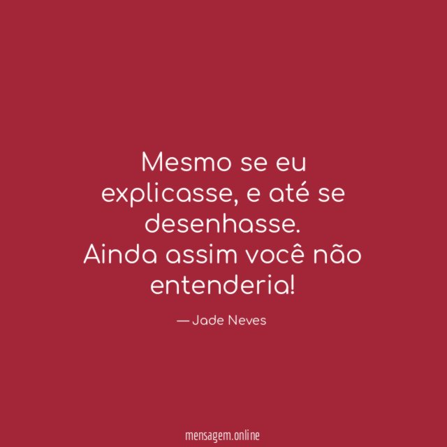 Mesmo se eu explicasse