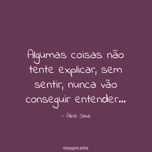 Algumas coisas não tente explicar