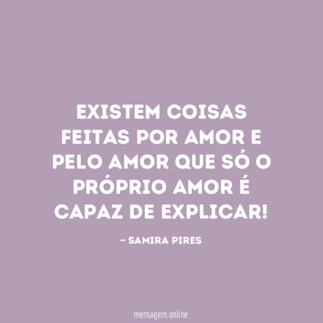 Existem coisas feitas por amor e pelo amor