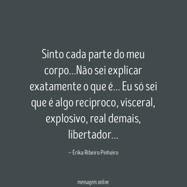 Sinto cada parte do meu corpo
