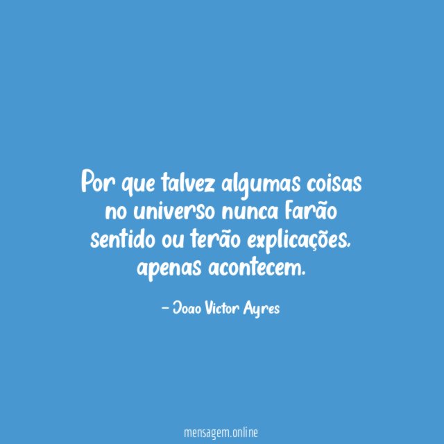 Por que talvez algumas coisas no universo nunca