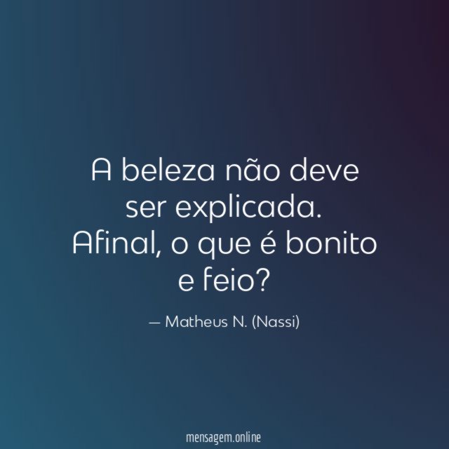 A beleza não deve ser explicada