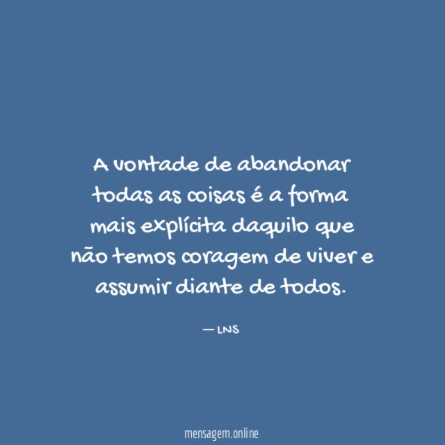 A vontade de abandonar todas as coisas é