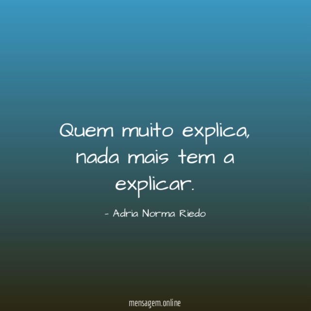 Quem muito explica