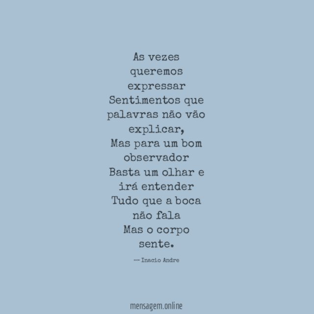 As vezes queremos expressar Sentimentos que palavras não vão explicar