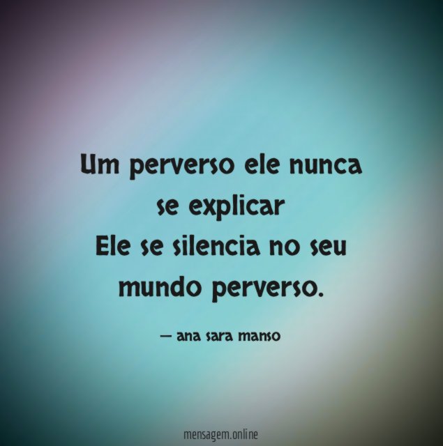 Um perverso ele nunca se explicar Ele se silencia