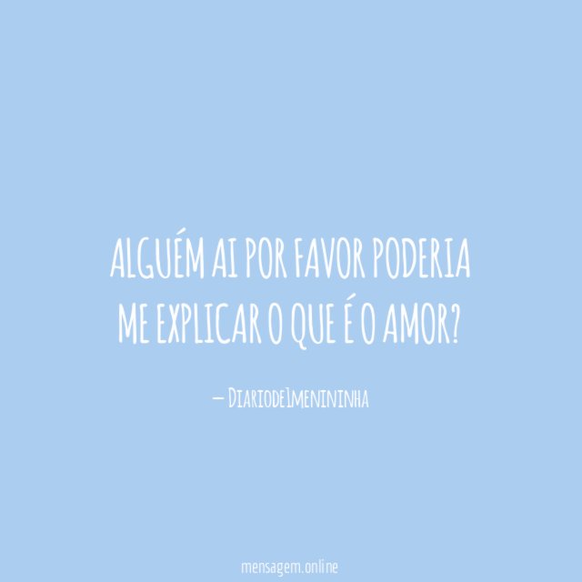Alguém ai por favor Poderia me explicar o que é o amor