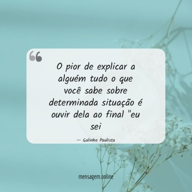 O pior de explicar a alguém tudo