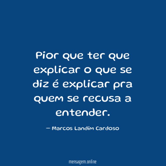 Pior que ter que explicar o que se