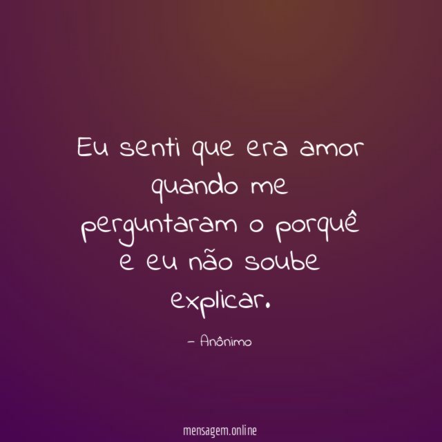Eu senti que era amor quando me perguntaram