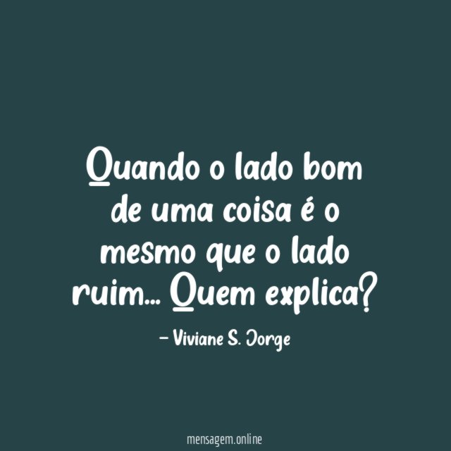 Quando o lado bom de uma coisa é