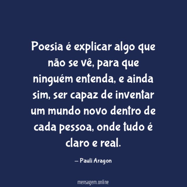 Poesia é explicar algo que não se vê
