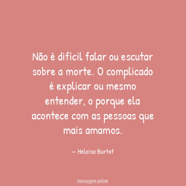 Não é difícil falar ou escutar sobre a morte