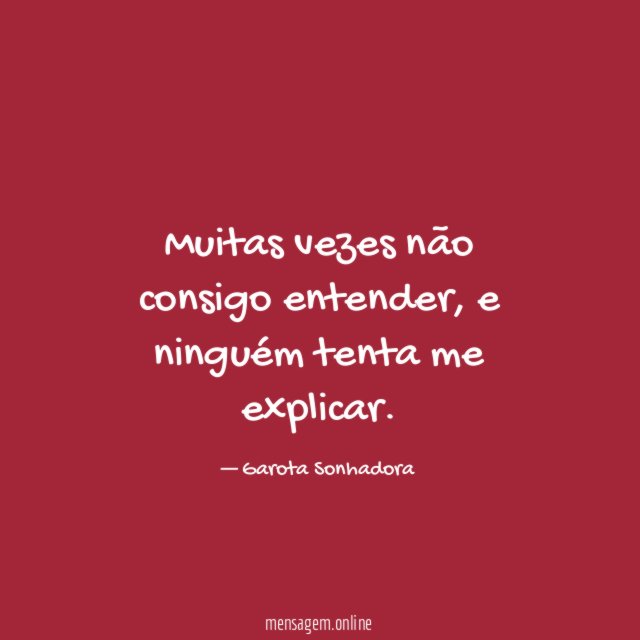 Muitas vezes não consigo entender