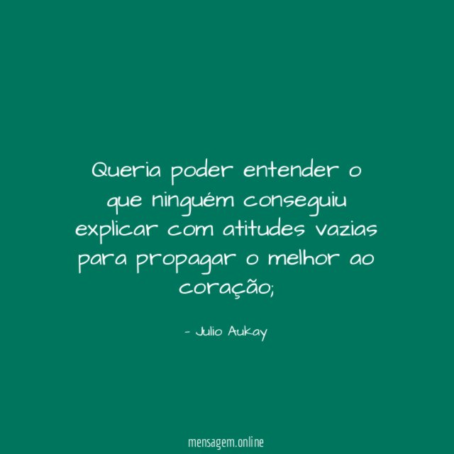 Queria poder entender o que ninguém conseguiu explicar