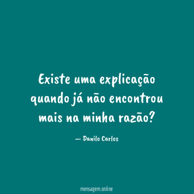 Existe uma explicação quando já não encontrou mais