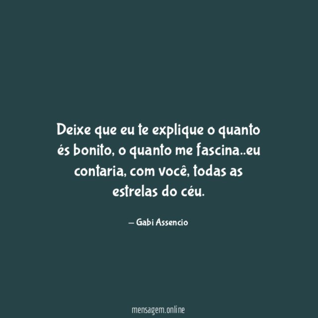 Deixe que eu te explique o quanto és bonito