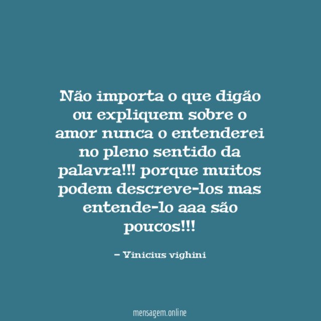 Não importa o que digão ou expliquem sobre