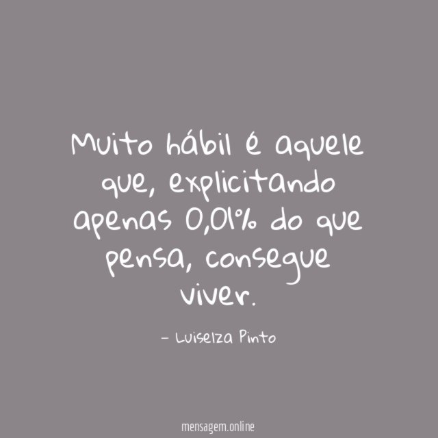 Muito hábil é aquele que