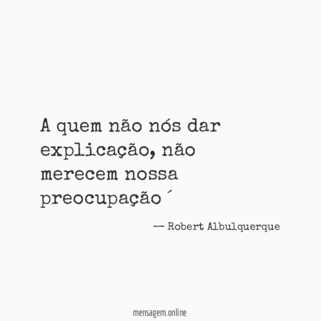 A quem não nós dar explicação
