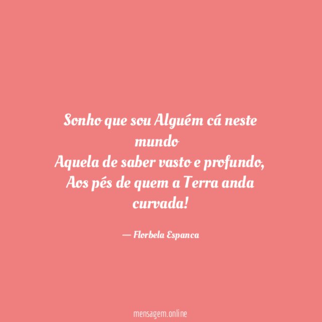 Sonho que sou Alguém cá neste mundo