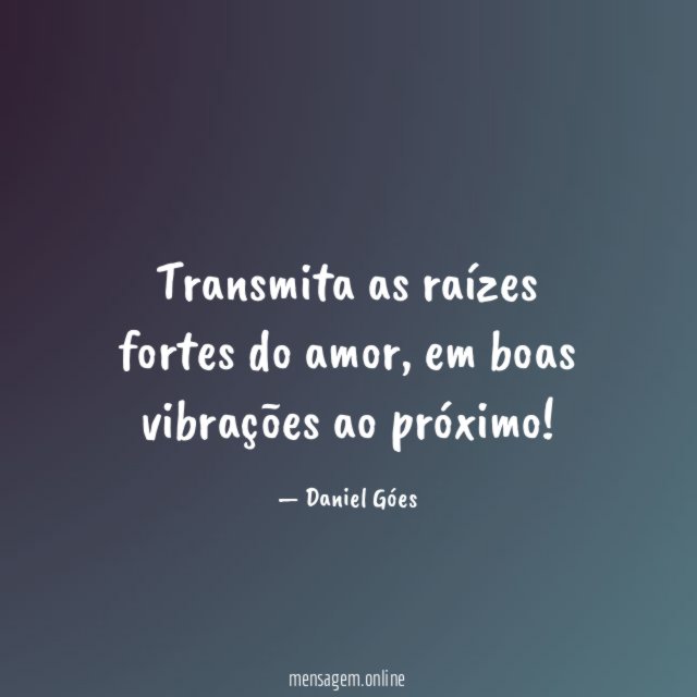 Transmita as raízes fortes do amor