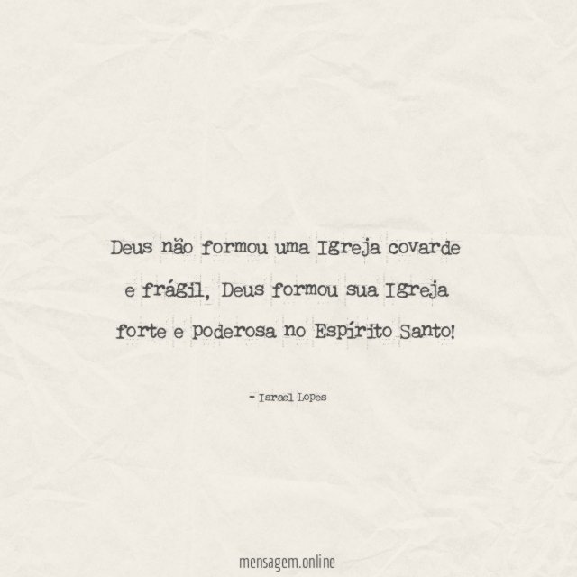 Deus não formou uma Igreja covarde e frágil