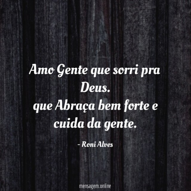 Amo Gente que sorri pra Deus