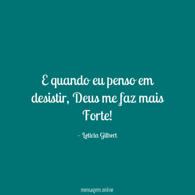 E quando eu penso em desistir