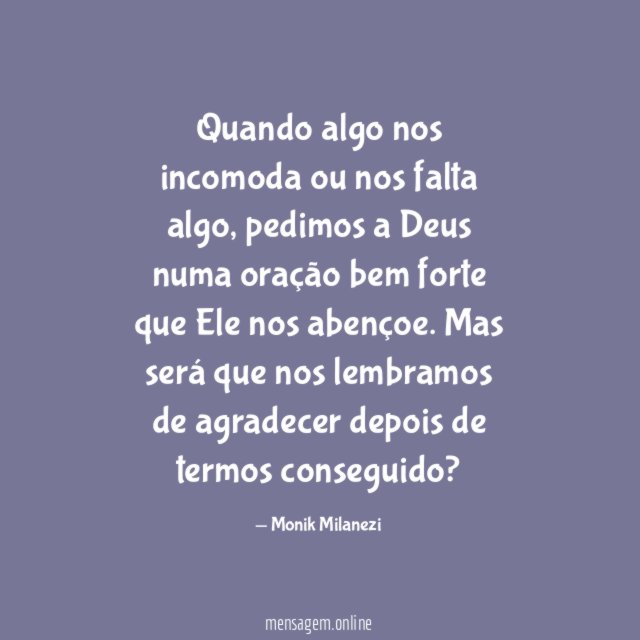 Quando algo nos incomoda ou nos falta algo