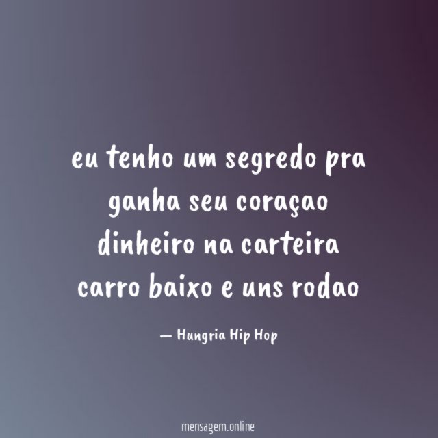 eu tenho um segredo pra ganha seu coraçao